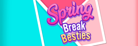 Spring Break Besties